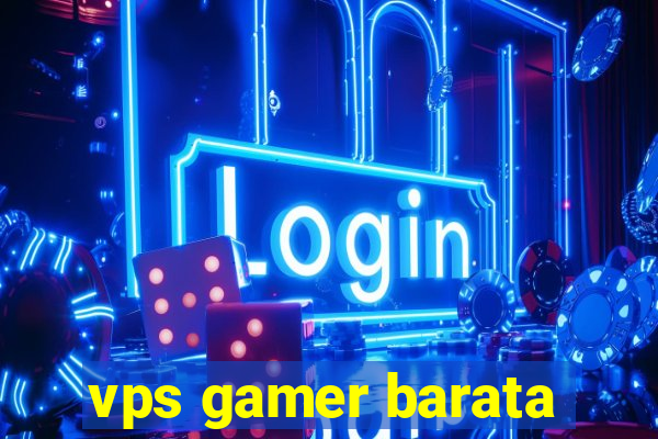 vps gamer barata